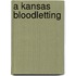A Kansas Bloodletting