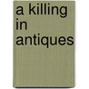 A Killing in Antiques door Mary Moody