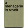 A Menagerie In Revolt door Benjamin Peret