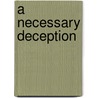 A Necessary Deception door Laurie Alice Eakes