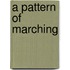 A Pattern Of Marching