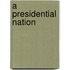 A Presidential Nation
