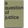 A Question Of Justice door Bob Sands