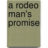 A Rodeo Man's Promise door Marin Thomas