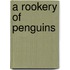 A Rookery of Penguins