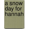 A Snow Day for Hannah door SeÃ¡N. Lang