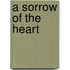 A Sorrow of the Heart