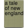 A Tale of New England by Robert E. Shalhope
