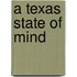 A Texas State Of Mind
