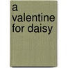 A Valentine for Daisy door Betty Neels