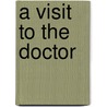A Visit to the Doctor door Nora Gaydos