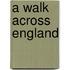 A Walk Across England