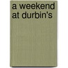 A Weekend At Durbin's door Lucy Rucker