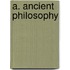 A. Ancient Philosophy
