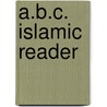 A.b.c. Islamic Reader door M.A. Qazi