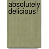 Absolutely Delicious! door Linda Allard