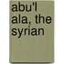 Abu'l Ala, The Syrian