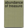 Abundance of Treasure door Joyce Marjorie Widner