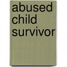 Abused Child Survivor door Mara Ramsay