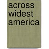 Across Widest America door Edward James Devine