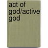 Act of God/Active God by Gary L. Harbaugh