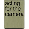 Acting For The Camera door Tony Barr