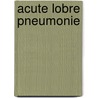 Acute Lobre Pneumonie door Raphael Lepine