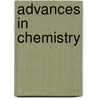 Advances in Chemistry by J. Gopalakrishnan