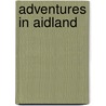 Adventures In Aidland door David Mosse