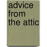 Advice from the Attic by Monica Dale