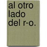 Al Otro Lado Del R-O. by Marco Antonio Monge Arevalo