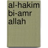 Al-Hakim Bi-Amr Allah by Frederic P. Miller