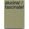 Alucina! / Fascinate! door Ron van der Meer