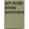 Am Ende Eines Sommers door Isabel Ashdown