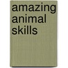 Amazing Animal Skills door Robin Koontz