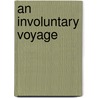 An Involuntary Voyage door Lucien Biart