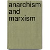 Anarchism And Marxism by Frederic P. Miller