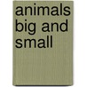 Animals Big And Small door Rebecca Rissman