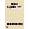 Annual Register (129) by Edmund R. Burke
