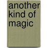 Another Kind Of Magic door Mollie Harris
