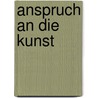 Anspruch An Die Kunst door Maximilian Wick