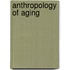 Anthropology Of Aging