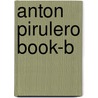Anton Pirulero Book-B by F. Isabel Campoy