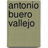 Antonio Buero Vallejo door Antonio Buero Vallejo