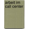 Arbeit Im Call Center door Benjamin Behrens