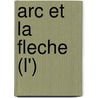 Arc Et La Fleche (L') door Annick Souzenelle