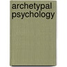 Archetypal Psychology door John McBrewster