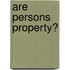 Are Persons Property?