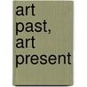 Art Past, Art Present door David Wilkins
