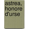 Astrea, Honore D'Urse by Steven Rendell